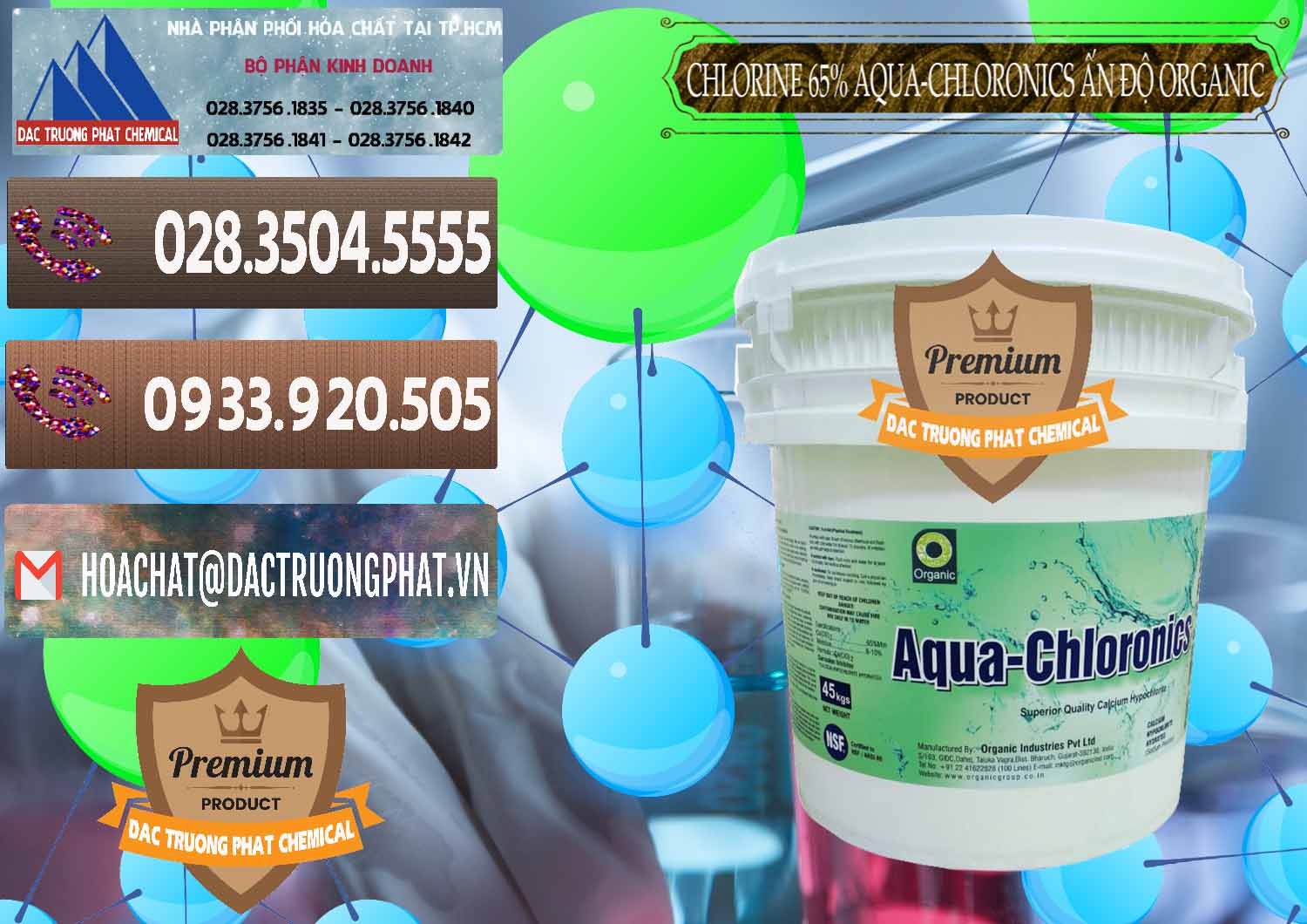 Cty cung ứng ( bán ) Chlorine – Clorin 65% Aqua-Chloronics Ấn Độ Organic India - 0210 - Kinh doanh ( phân phối ) hóa chất tại TP.HCM - hoachatviet.net