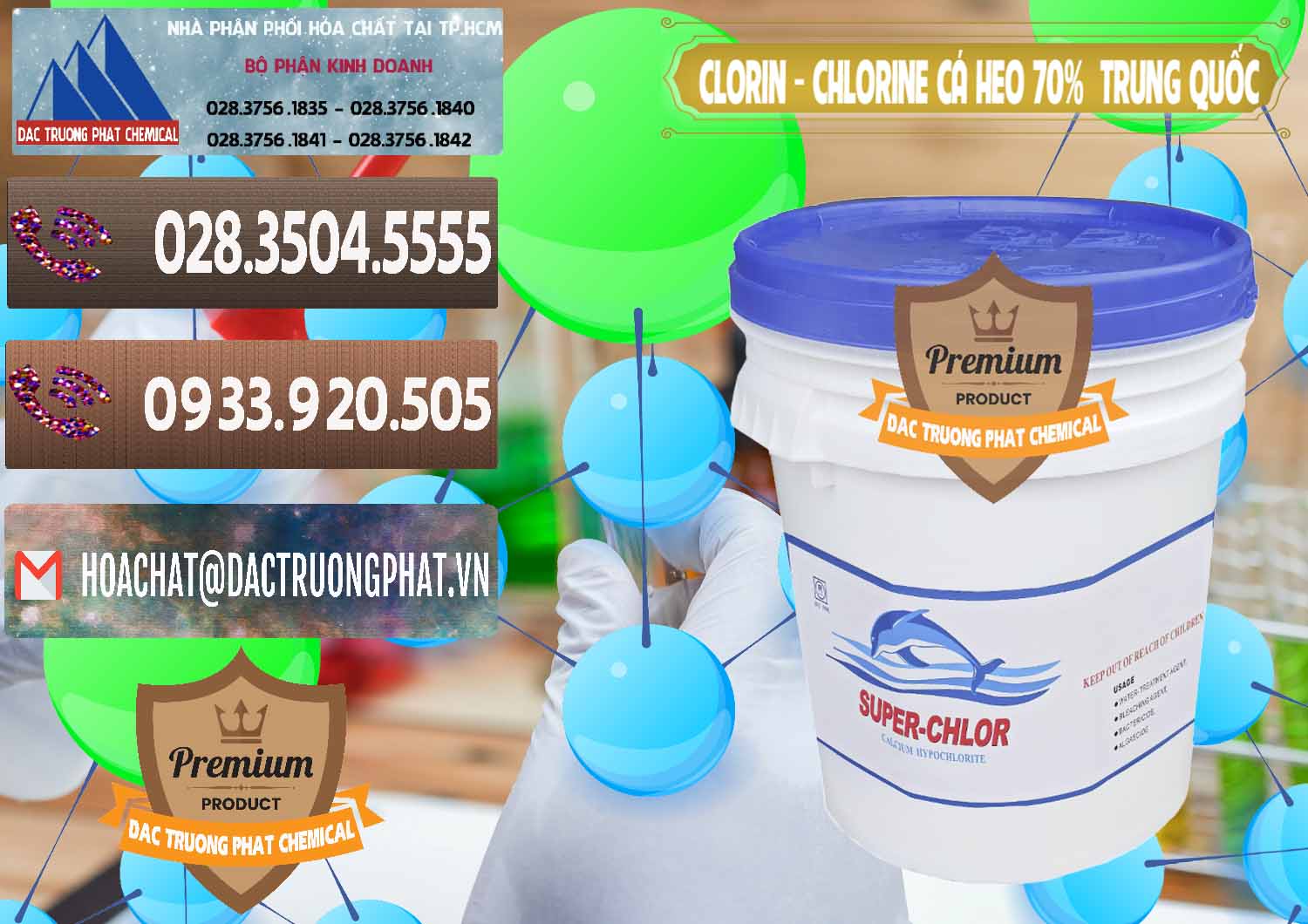 Công ty bán _ phân phối Clorin - Chlorine Cá Heo 70% Super Chlor Nắp Xanh Trung Quốc China - 0209 - Đơn vị cung ứng - phân phối hóa chất tại TP.HCM - hoachatviet.net